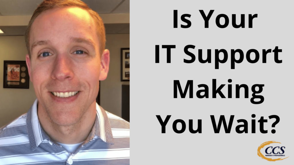 Is Your IT Support Making You Wait_