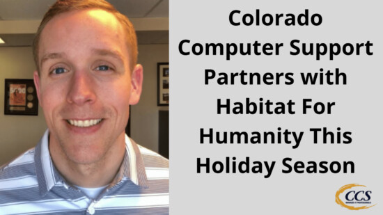 Colorado Computer Support Partners with Habitat For Humanity This Holiday Season