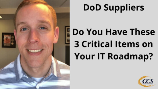 DoD Suppliers: Do You Have These 3 Critical Items on Your IT Roadmap?