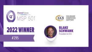 Colorado Computer Support Receives 2022 MSP 501 Award And Veteran-Owned Business Recognition