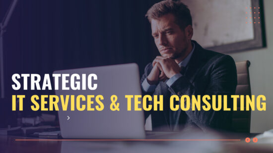 Strategic IT Planning And Tech Consulting